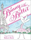 A Bunny in the Ballet - Robert Beck