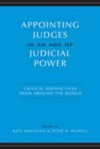 Appointing Judges in an Age of Judicial Power: Critical Perspectives from Around the World - Kate Malleson, Peter H. Russell