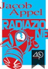 Radiazione - Jacob Appel