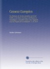 Censeur Européen: Ou Examen de Diverses Questions de Droit Public, et de Divers Ouvrages Litt Éraires et Scientifiques, Considérés Dans Leurs Rapports ... la Civilisation. V. 10 1818 (French Edition) - Author Unknown