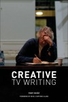 Creative TV Writing - Tony Bicat, Nicol Stafford-Clark