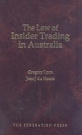 The Law of Insider Trading in Australia - Gregory Lyon, Jéan du Plessis, M. E. J. Black