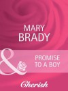 Promise to a Boy (Mills & Boon Cherish) (Suddenly a Parent - Book 21) - Mary Brady