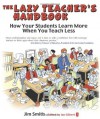 The Lazy Teacher's Handbook: How Your Students Learn More When You Teach Less - Jim Smith, Ian Gilbert