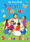 My Very First Story of Jesus Sticker Book - Lois Rock, Alex Ayliffe