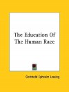 The Education of the Human Race - Gotthold Ephraim Lessing