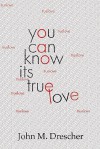 You Can Know It's True Love - John M. Drescher