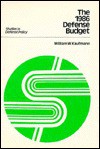 The 1986 Defense Budget (Studies in Defense Policy) - William W. Kaufmann