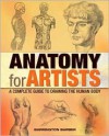 Anatomy for Artists: A Complete Guide to Drawing the Human Body - Barrington Barber