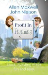 Profit In Pajamas: Stock Investing made fun and easy. - Allen Maxwell, John Nielson