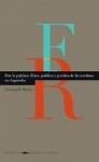 Dar la palabra: Ética, política y poética de la escritura en Arguedas - Fernando Rivera