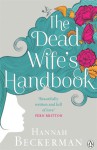 The Dead Wife's Handbook: A Novel - Hannah Beckerman