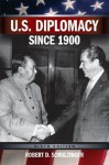 U.S. Diplomacy Since 1900 - Robert D. Schulzinger