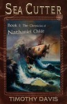 Sea Cutter: Book I: The Chronicles of Nathaniel Childe: 1 - Timothy Davis