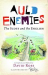 Auld Enemies: The Scots and the English - David Ross