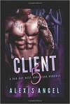 Client 5: A Bad Boy Next Door Dark Romance - Alexis Angel