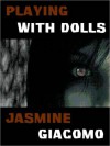 Playing With Dolls - Jasmine Giacomo