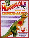 The Humongous Book of Dinosaurs - David Norman