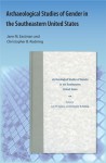 Archaeological Studies of Gender in the Southeastern United States - Jane M. Eastman, Christopher B. Rodning