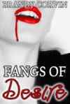 Fangs of Desire: Vampire Erotica (Fangs of a Vampire) - Brandy Corvin