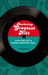 Marketing Greatest Hits: A Masterclass in Modern Marketing Ideas - Kevin Duncan