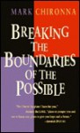 Breaking The Boundaries Of The Possible - Mark Chironna