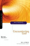 Psalms Volume 1: Encountering God - Bill Hybels, Kevin&amp; Sherry Harney