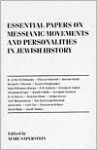 Essential Papers on Messianic Movements and Personalities in Jewish History - Robert M. Seltzer