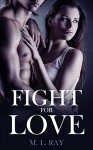 Fight for Love: Romance Mystery - M. L. Ray