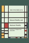 Natural Reality and Abstract Reality: An Essay in Trailogue Form (1919-1920) - Piet Mondrian, Martin James