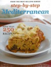 Step by Step Mediterranean: More than 250 Recipes - Murdoch Books