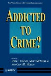 Addicted to Crime - John E. Hodge