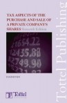 Tax Aspects of the Purchase & Sale of Private Company's Shares: Sixteenth Edition - Hammonds