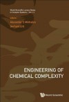 Engineering of Chemical Complexity - Alexander S. Mikhailov, Gerhard Ertl