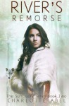 River's Remorse: New Adult Shifter Romance: Book Two (The Sanctuary Series) (Volume 2) - Charlotte Abel