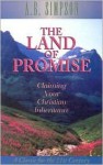 Land of the Promise: Claiming Your Christian Inheritance - Albert Benjamin Simpson