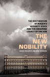 The New Nobility: The Restoration of Russia's Security State and the Enduring Legacy of the KGB - Andrei Soldatov, Irina Borogan