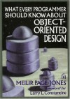 What Every Programmer Should Know about Object-Oriented Design - Meilir Page-Jones