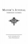 Mayor's Juvenal: Volume I: Introduction, Complete Text, and Commentary on Satires I-VII - J.E.B. Mayor