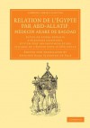 Relation de L'Egypte Par Abd-Allatif, Medecin Arabe de Bagdad - Antoine Isaac Silvestre de Sacy