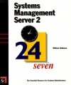 Systems Management Server 2: 24 Seven (24seven) - William Heldman