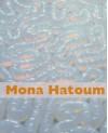 Mona Hatoum - Mona Hatoum, Dan Cameron, Jessica Morgan