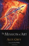 The Mission of Art - Alex Grey, Ken Wilber