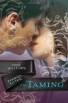 The Taming - Teresa Toten, Eric Walters