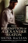 The Redemption of Alexander Seaton - Shona MacLean