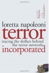 Terror Incorporated: Tracing the Dollars Behind the Terror Networks - Loretta Napoleoni, Greg Palast