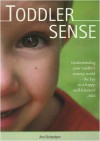 Toddler Sense: Understanding your toddler's sensory world - the key to a happy, well-balanced child - Ann Richardson