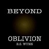 Beyond Oblivion - E.S. Wynn
