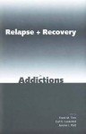 Relapse and Recovery in Addictions - Frank M. Tims, Carl G. Leukefeld