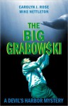 The Big Grabowski - Carolyn J. Rose, Mike Nettleton